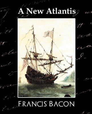 A New Atlantis by Bacon, Francis