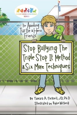 Stop Bullying: The Triple Stop-It Method and Six Other Techniques by Witbeck, Rylee
