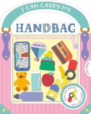 I Can Carry My Handbag: With Play Pieces by Igloobooks