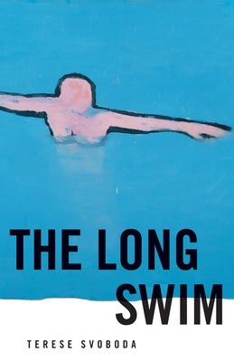 The Long Swim by Svoboda, Terese