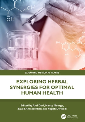 Exploring Herbal Synergies for Optimal Human Health by Devi, Arti