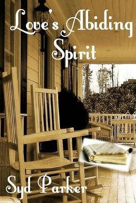 Love's Abiding Spirit by Parker, Syd