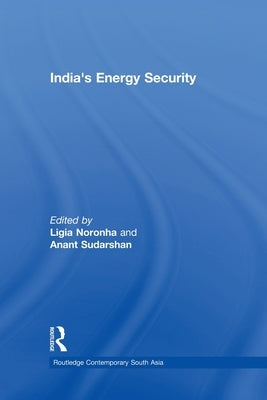 India's Energy Security by Noronha, Ligia