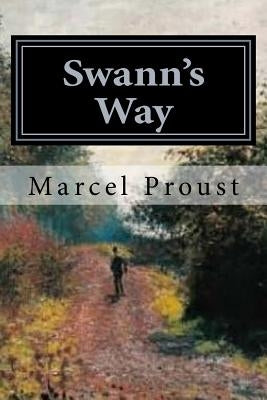Swann's Way: Remembrance of Things Past, Volume One by Scott-Moncrieff, C. K.