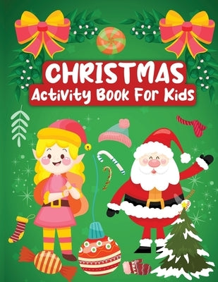 Christmas Activity Book for Kids: Christmas Activity Book for Kids Ages 8-12, A Fun Kids Christmas Activity Book, Coloring Pages, How to Draw, Mazes by Bidden, Laura