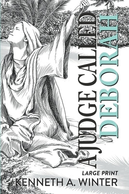 A Judge Called Deborah (Large Print Edition) by Winter, Kenneth