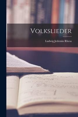 Volkslieder by Rhesa, Ludwig Jedemin