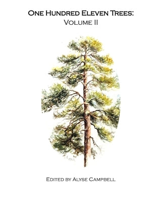 One Hundred Eleven Trees: Volume II: A Continuation of the Story of Morgan County's Founding Families by Campbell, Alyse