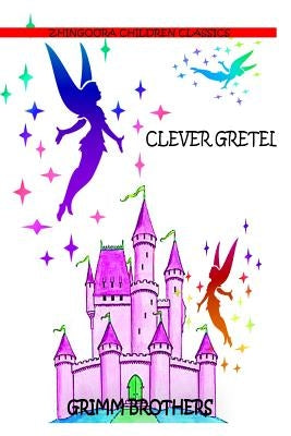 Clever Gretel by Brothers, Grimm
