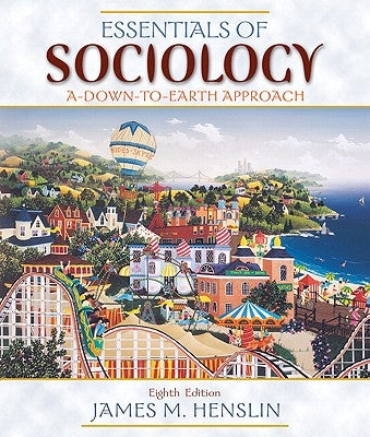Essentials of Sociology: A Down-To-Earth Approach Value Package (Includes Mysoclab Pegasus with E-Book Student Access ) by Henslin, James M.