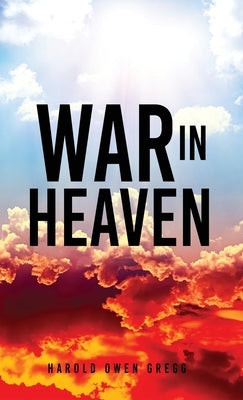 War in Heaven by Gregg, Harold Owen