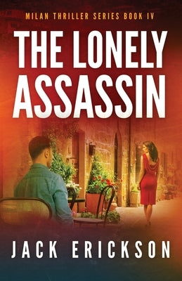 The Lonely Assassin by Erickson, Jack