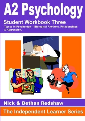 134 - PSYA3 Biological Rhythms, Relationships & Aggression by Redshaw, Nick &. Bethan