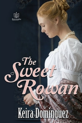 The Sweet Rowan by Dominguez, Keira