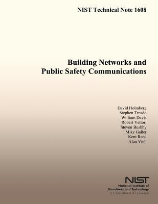 Building Networks and Public Safety Communications by Treado, Stephen J.