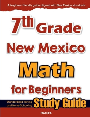 7th Grade New Mexico Math for Beginners: Standardized Testing and Home Schooling Study Guide by Eslamian, Hamid
