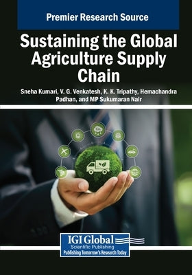 Sustaining the Global Agriculture Supply Chain by Kumari, Sneha
