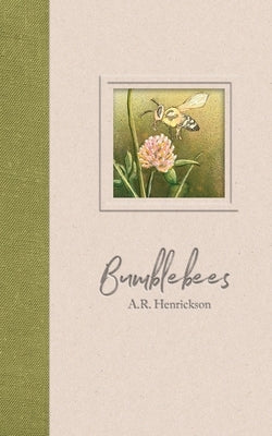 Bumblebees by Henrickson, A. R.
