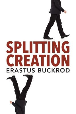 Splitting Creation by Buckrod, Erastus
