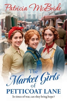 The Market Girls of Petticoat Lane by McBride, Patricia