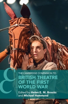 The Cambridge Companion to British Theatre of the First World War by Brooks, Helen E. M.