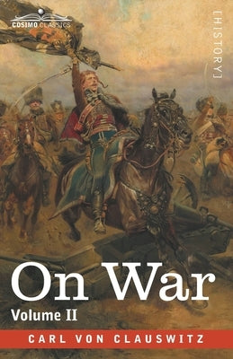 On War Volume II by Von Clausewitz, Carl