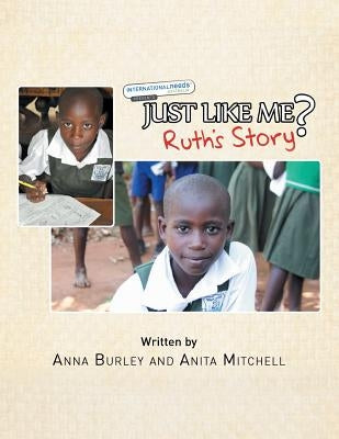 Just Like Me?: Ruth's Story by Burley, Anna