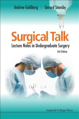 Surgical Talk: Lecture Notes in Undergraduate Surgery (3rd Edition) by Goldberg Obe, Andrew J.