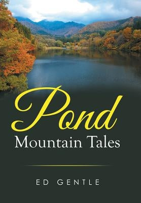 Pond Mountain Tales by Gentle, Ed