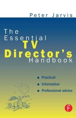 The Essential TV Director's Handbook by Jarvis, Peter
