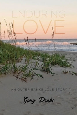 Enduring Love: An Outer Banks Love Story by Drake, Gary