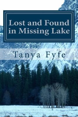 Lost and Found in Missing Lake by Fyfe, Tanya