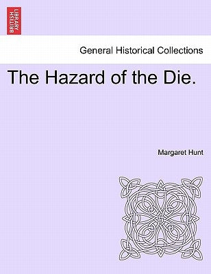 The Hazard of the Die. by Hunt, Margaret