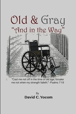 Old and Gray And in the Way by Yocom, David