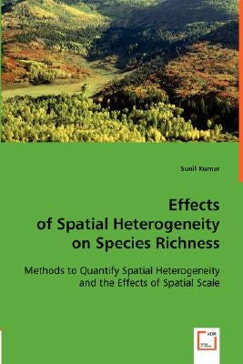 Effects of Spatial Heterogeneity on Species Richness by Kumar, Sunil