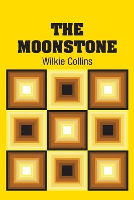 The Moonstone by Collins, Wilkie