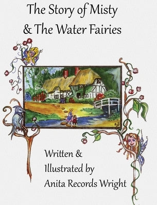 The Story of Misty and the Water Fairies by Wright, Anita R.