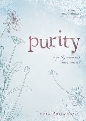 Purity: A Godly Woman's Adornment by Brownback, Lydia