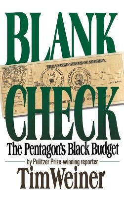 Blank Check: The Pentagon's Black Budget by Weiner, Tim