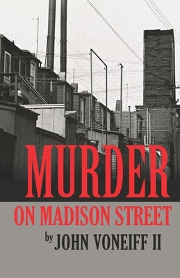 Murder on Madison Street by Voneiff, John, II