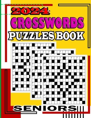2024 crossword puzzles book for seniors: Easy to Medium-level Puzzles Awesome Crossword Puzzle Book For Puzzle Lovers Adults, Seniors, Men And Women W by Crossword, Fun