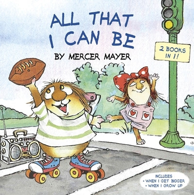 All That I Can Be (Little Critter) by Mayer, Mercer