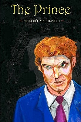 The Prince by Machiavelli, Niccolo
