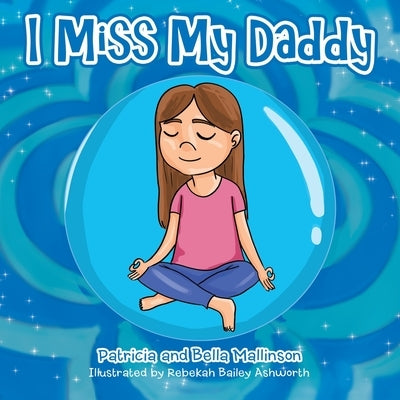 I Miss My Daddy by Mallinson, Patricia