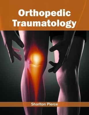 Orthopedic Traumatology by Pierce, Sharlton