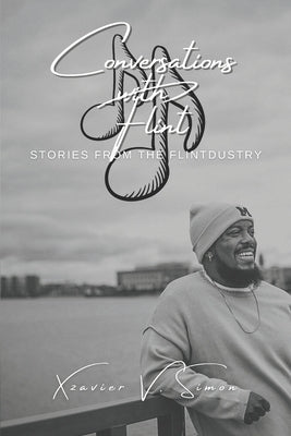 Conversation with Flint II: Stories from the Flintdustry by Simon, Xzavier V.