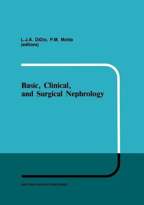 Basic, Clinical, and Surgical Nephrology by Didio, L. J.