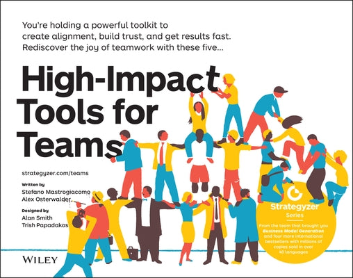 High-Impact Tools for Teams: 5 Tools to Align Team Members, Build Trust, and Get Results Fast by Mastrogiacomo, Stefano