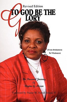 Revised Edition of to God Be the Glory by Mixon, Regina Gale