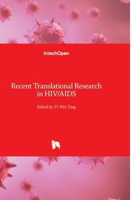 Recent Translational Research in HIV/AIDS by Tang, Yi-Wei